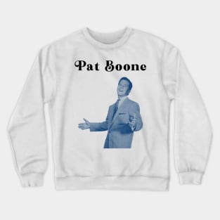 Pat Boone Crewneck Sweatshirt